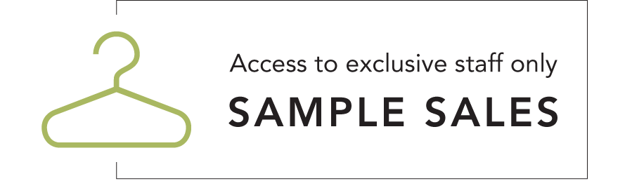 Access to exclusive staff only sample sales
